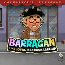 Barragan y las Joyas de la Cacharreria