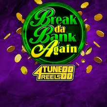 Break Da Bank Again 4tune Reels