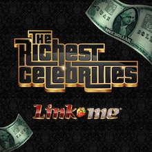 Link Me™ - The Richest Celebrities