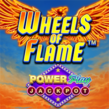 Wheels of Flame™ PowerPlay Jackpot