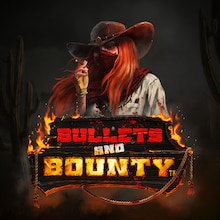 Bullets and Bounty