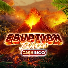 Eruption Blaze CASHINGO™