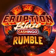 Eruption Blaze CASHINGO Rumble